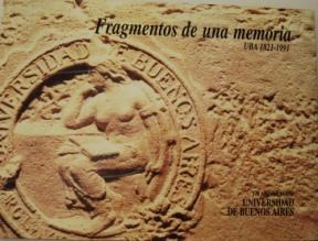 Papel FRAGMENTOS DE UNA MEMORIA UBA 1821-1991 (RUSTICO)