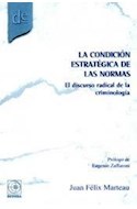 Papel CONDICION ESTRATEGICA DE LAS NORMAS EL DISCURSO RADICAL (COLECCION DERECHO)
