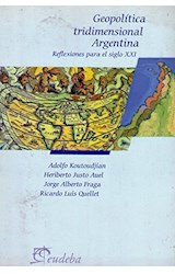 Papel GEOPOLITICA TRIDIMENSIONAL ARGENTINA REFLEXIONES PARA E  L SIGLO XXI