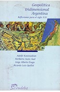 Papel GEOPOLITICA TRIDIMENSIONAL ARGENTINA REFLEXIONES PARA E  L SIGLO XXI