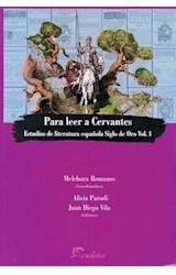 Papel PARA LEER A CERVANTES ESTUDIOS DE LITERATURA ESPAÑOLA (COLECCION ENSAYOS)