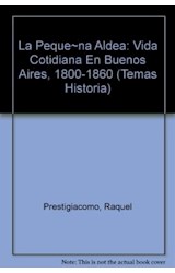 Papel PEQUEÑA ALDEA VIDA COTIDIANA EN BS AS 1800-1860