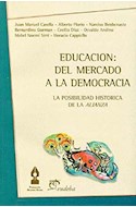 Papel EDUCACION DEL MERCADO A LA DEMOCRACIA LA POSIBILIDAD HISTORICA DE LA ALIANZA