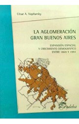 Papel AGLOMERACION GRAN BUENOS AIRES EXPANSION ESPACIAL Y CRECIMIENTO DEMOGRAFICO ENTRE 1869 Y 1
