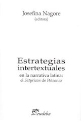 Papel ESTRATEGIAS INTERTEXTUALES EN LA NARRATIVA LATINA EL SATYRICON DE PETRONIO (TEORIA E INVESTIGACION)