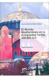 Papel MUNDO MEDITERRANEO EN LA ANTIGUEDAD TARDIA 300-800 D.C. (CIENCIA JOVEN 27)