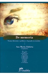 Papel DE MEMORIA TRAMAS LITERARIAS Y POLITICAS EL PASADO EN CUESTION (COLECCION ENSAYOS)