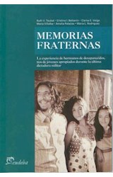 Papel MEMORIAS FRATERNAS LA EXPERIENCIA DE HERMANOS DE DESAPARECIDOS TIOS DE JOVENES APROPIADOS