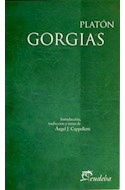Papel GORGIAS [INTRODUCCION TRADUCCION Y NOTAS DE ANGEL CAPPELLETTI] (COLECCION FUNDAMENTALES)