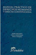 Papel MANUAL PRACTICO DE DERECHOS HUMANOS Y DERECHO CONSTITUCIONAL (COLECCION DERECHO) (RUSTICA)