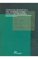 Papel TEMAS DE GRAMATICA DEL ESPAÑOL COMO LENGUA EXTRANJERA [NUEVA EDICION] (MANUALES)