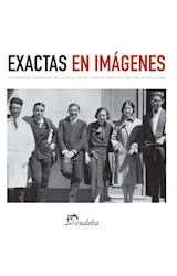 Papel EXACTAS EN IMAGENES TESTIMONIOS HISTORICOS DE LA FACTULTAD DE CIENCIAS EXACTAS Y NATURALES