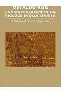Papel OSVALDO REIG LA VIDA ITINERANTE DE UN BIOLOGO EVOLUCIONISTA (COLECCION LECTORES)