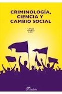 Papel CRIMINOLOGIA CIENCIA Y CAMBIO SOCIAL (COLECCION LECTORES)
