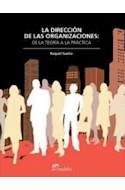 Papel DIRECCION DE LAS ORGANIZACIONES DE LA TEORIA PRACTICA (SERIE MANUALES)