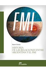 Papel FMI HISTORIA DE LAS RELACIONES ENTRE ARGENTINA Y EL FMI