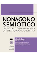 Papel NONAGONO SEMIOTICO UN MODELO OPERATIVO PARA LA INVESTIGACION CUALITATIVA (CUADERNOS 221)