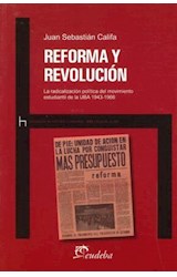 Papel REFORMA Y REVOLUCION LA RADICALIZACION POLITICA DEL MOVIMIENTO ESTUDIANTIL DE LA UBA 1943 - 1966