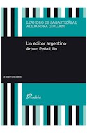 Papel UN EDITOR ARGENTINO ARTURO PEÑA LILLO (SERIE LA VIDA Y LOS LIBROS)