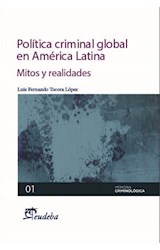 Papel POLITICA CRIMINAL GLOBAL EN AMERICA LATINA MITOS Y REALIDADES (MEMORIA CRIMINOLOGICA 01)