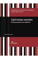 Papel OPTIMISTAS SERIALES CONVERSACIONES CON EDITORES (VIDA Y LOS LIBROS)