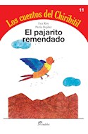 Papel PAJARITO REMENDADO (COLECCION CUENTOS DEL CHIRIBITIL 11)