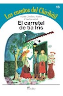 Papel CARRETEL DE TIA IRIS (COLECCION CUENTOS DEL CHIRIBITIL 16)