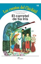 Papel CARRETEL DE TIA IRIS (COLECCION CUENTOS DEL CHIRIBITIL 16)