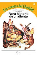 Papel RARA HISTORIA DE UN DIENTE (COLECCION LOS CUENTOS DEL CHIRIBITIL 19)
