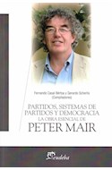 Papel PARTIDOS SISTEMAS DE PARTIDOS Y DEMOCRACIA LA OBRA ESCENCIAL DE PETER MAIR (TEMAS POLITICA)