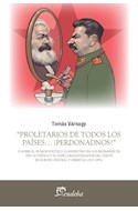 Papel PROLETARIOS DE TODOS LOS PAISES PERDONADLOS (COLECCION TEMAS SOCIALES)
