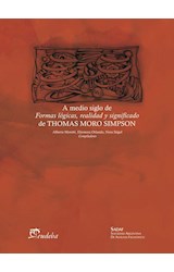 Papel A MEDIO SIGLO DE FORMAS LOGICAS REALIDAD Y SIGNIFICADO DE THOMAS MORO SIMPSON (HOMENAJES)