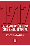 Papel 1917 LA REVOLUCION RUSA CIEN AÑOS DESPUES HISTORIA E INTERPRETACIONES DEL ACONTECIMIENTO