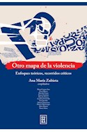 Papel OTRO MAPA DE LA VIOLENCIA ENFOQUES TEORICOS RECORRIDOS CRITICOS (COLECCION ENSAYOS)