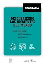 Papel GEOGRAFIA DESCUBRIENDO LOS AMBIENTES DEL MUNDO (COLECCION LIBROS DEL COLEGIO)