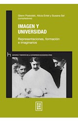 Papel IMAGEN Y UNIVERSIDAD REPRESENTACIONES FORMACION E IMAGINARIOS (COL. HISTORIA Y MEMORIA DE LA UBA)