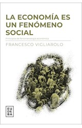 Papel ECONOMIA ES UN FENOMENO SOCIAL PRINCIPIOS DE FENOMENOLOGIA ECONOMICA (COL. TEMAS CIENCIAS SOCIALES)