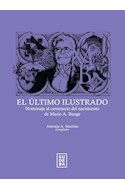 Papel ULTIMO ILUSTRADO HOMENAJE AL CENTENARIO DEL NACIMIENTO DE MARIO A. BUNGE (COLECCION HOMENAJES)