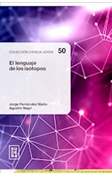 Papel LENGUAJE DE LOS ISOTOPOS (COLECCION CIENCIA JOVEN 50)