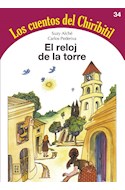 Papel RELOJ DE LA TORRE (COLECCION LOS CUENTOS DEL CHIRIBITIL 34)