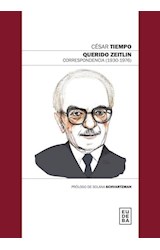 Papel QUERIDO ZEITLIN CORRESPONDENCIA (1930-1976) (SERIE DE LOS DOS SIGLOS 35)