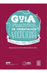 Papel GUIA PRACTICA DE ORIENTACION VOCACIONAL CLAVES PARA ELEGIR TU CARRERA
