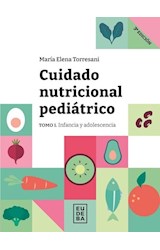 Papel CUIDADO NUTRICIONAL PEDIATRICO TOMO I INFANCIA Y ADOLESCENCIA (3 EDICION)