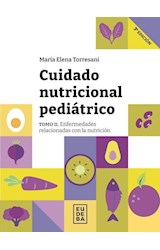 Papel CUIDADO NUTRICIONAL PEDIATRICO TOMO II ENFERMEDADES RELACIONADAS CON LA NUTRICION (3 EDICION)