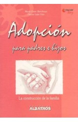 Papel ADOPCION PARA PADRES E HIJOS LA CONSTRUCCION DE LA FAMILIA (COLECCION CRECER HOY) (RUSTICA)