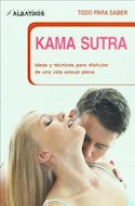 Papel KAMA SUTRA IDEAS Y TECNICAS PARA DISFRUTAR DE UNA VIDA  SEXUAL PLENA (COLECCION TODO PARA SABER)