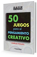 Papel 50 JUEGOS PARA EL PENSAMIENTO CREATIVO (COLECCION MENTE EN MOVIMIENTO)