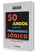Papel 50 JUEGOS PARA EL PENSAMIENTO LOGICO (COLECCION MENTE EN MOVIMIENTO)