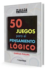 Papel 50 JUEGOS PARA EL PENSAMIENTO LOGICO (COLECCION MENTE EN MOVIMIENTO)