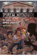 Papel REINO DE LOS MUERTOS (PORTAL MITOLOGICO 4)